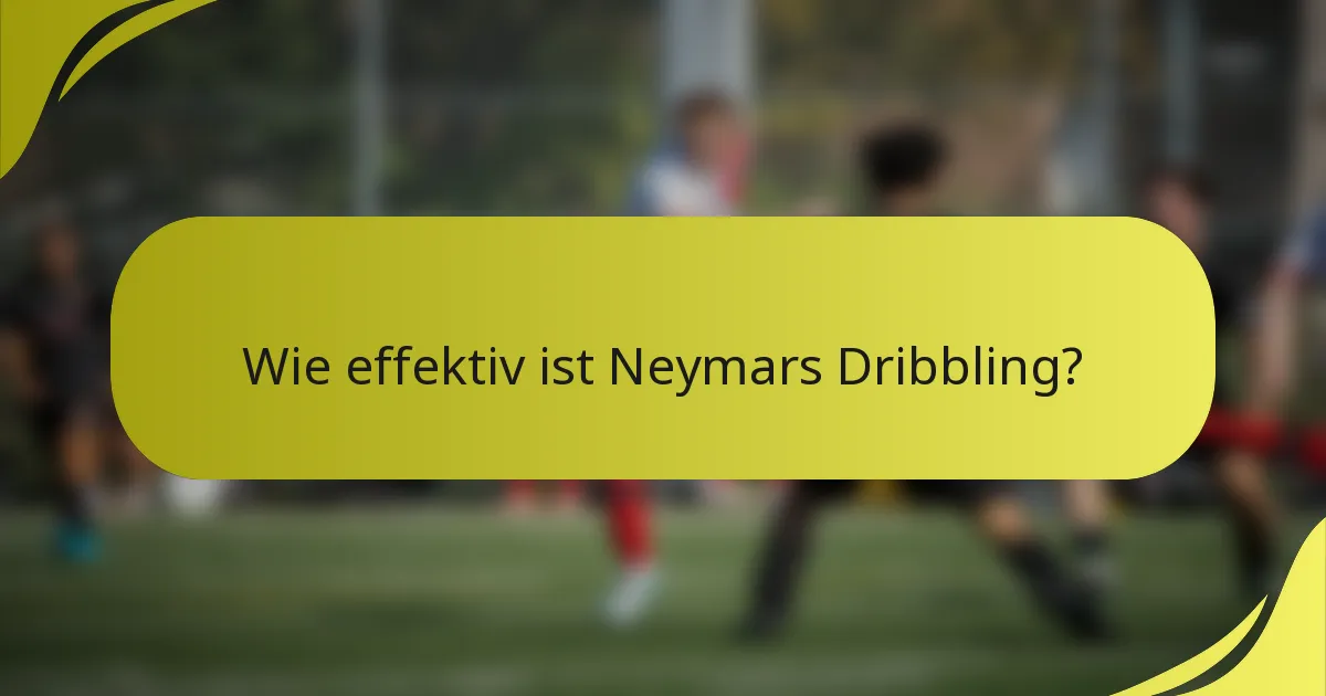 Wie effektiv ist Neymars Dribbling?